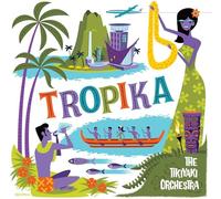 The Tikiyaki Orchestra - The Tikiyaki Orchestra "Tropika" [VINYL]
