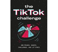 The TikTok Challenge – 200 pranks, dances, challenges, and lip syncs