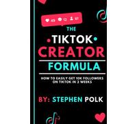 The TikTok Creator Formula