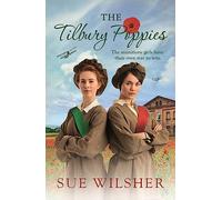 The Tilbury Poppies: Can the factory girls work together for a better future? A heartwarming WWI family saga