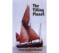 The Tilting Planet: Poems by David Marshall