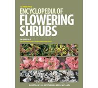 The Timber Press Encyclopedia of Flowering Shrubs: More Than 1500 Outstanding Garden Plants