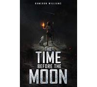 The Time Before The Moon