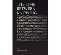 The Time Between Knowing: Essays