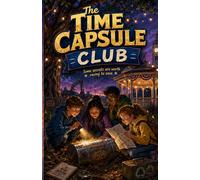 The Time Capsule Club: Some secrets are worth racing to save