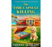 The Time Capsule Killing: A Cold Case Cozy Mystery (A Paisley Penrose Cozy Mystery)