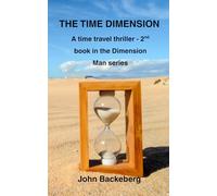 The Time Dimension: A Time Travel Saga (The Dimension Man)