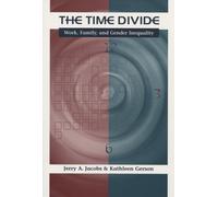 The Time Divide : Work, Family, and Gender Inequality