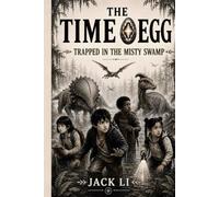 The Time Egg: Trapped in the Misty Swamp