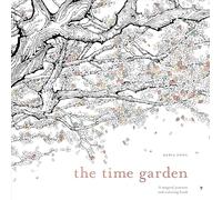 The Time Garden: A Magical Journey and Coloring Book (Time Adult Coloring Books)