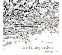 The Time Garden: A magical journey and colouring book by Daria Song (PB 2015)