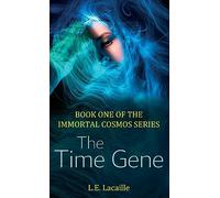 The Time Gene: Book One of The Immortal Cosmos series
