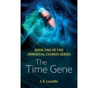 The Time Gene: Book One of The Immortal Cosmos series