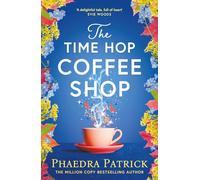 The Time Hop Coffee Shop: The new magical uplifting read perfect to curl up with this autumn