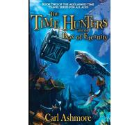 The Time Hunters and the Box of Eternity: Volume 2