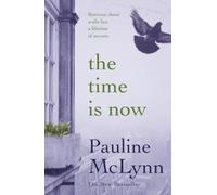 The Time is Now: An unforgettable story that will enchant and enthral