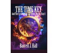 The Time Key 2: And The Creatures Of The Other Worlds Part 1