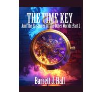 The Time Key 2 And the Creatures of the Other Worlds Part 2