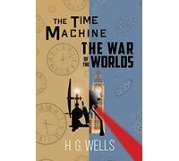 The Time Machine and The War of the Worlds (A Reader's Library Classic Hardcover)