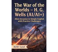 The Time Machine by H. G. Wells (Level A1/A1+): Simplified English Stories About Time Travel, Future Worlds, and Human Destiny