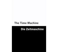 The Time Machine / Die Zeitmaschine [Bilingual Edition] - English & German