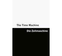 The Time Machine / Die Zeitmaschine [Bilingual Edition] - English & German