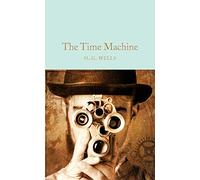 The Time Machine: H.G. Wells: 85 (Macmillan Collector's Library, 85)