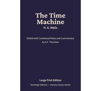 The Time Machine: Literary Classics Series - Annotated Sovereign Edition