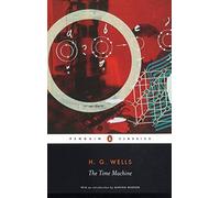 The Time Machine (Penguin Classics) by Wells, H.G., Warner, Marina, Patrick Parrinder, Steven McLea New Edition (2005)