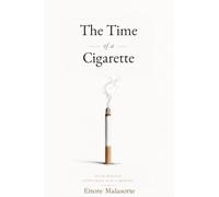 The Time of a Cigarette: Seven minutes. Everything else is memory