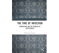 The Time of Infection: Biomedicine and the Problem of Restlessness