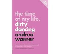 The Time of My Life: Dirty Dancing (Pop Classics, 13)