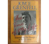 The Time of My Life: Entertaining the Troops - Her Wartime Journals