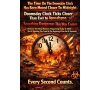 The Time On The Doomsday Clock Has Been Moved Closer To Midnight: Something Dangerous This Way Comes In 2026