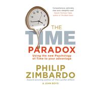 The Time Paradox : Using the New Psychology of Time to Your Advantage