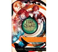 [ THE TIME QUAKE (GIDEON TRILOGY (HARDCOVER) #03) ] By Buckley-Archer, Linda ( Author ) ( 2009 ) { Hardcover }