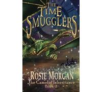 The Time Smugglers (The Camelot Inheritance - Book 2): Volume 2