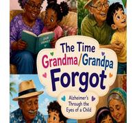 The Time That Grandma/Grandpa Forgot Alzheimer's in children's eyes