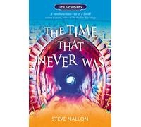 The Time That Never Was: Swidger Book 1 (The Swidgers 1)