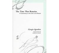 The Time That Remains: A Commentary on the Letter to the Romans (Meridian: Crossing Aesthetics)