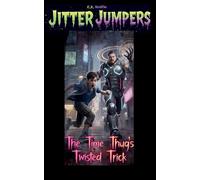 The Time Thug's Twisted Trick: 49 (Jitter Jumpers)