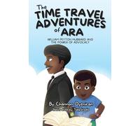 The Time Travel Adventures of Ara: William Peyton Hubbard and The Power of Advocacy: 2