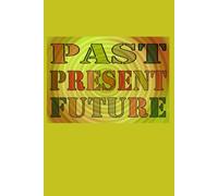 The Time Traveler: How Our Mind Wanders From Past, Future, Skipping the Present