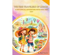 The Time Travelers of Lisbon: A Historical Adventure with Max and Lily (Kids Adventure & Learning Guide)
