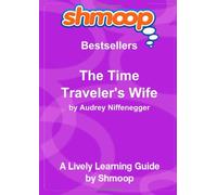 The Time Traveler's Wife: Shmoop Bestsellers Guide
