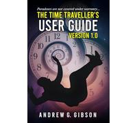 The Time Traveller's User Guide: Version 1.00