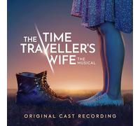 The Time Traveller'S Wife The Musical (Original Cast Recording)