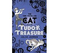 The Time-Travelling Cat and the Tudor Treasure: 2