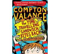 Compton Valance - The Time-travelling Sandwich Bites Back: (Compton Valance)