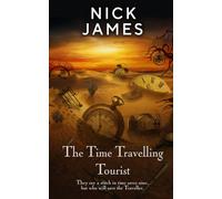 The Time Travelling Tourist: They say a stitch in time saves nine, but who will save the Traveller.